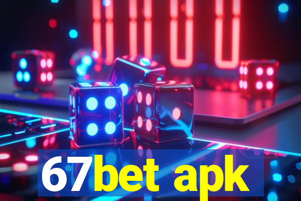 67bet apk